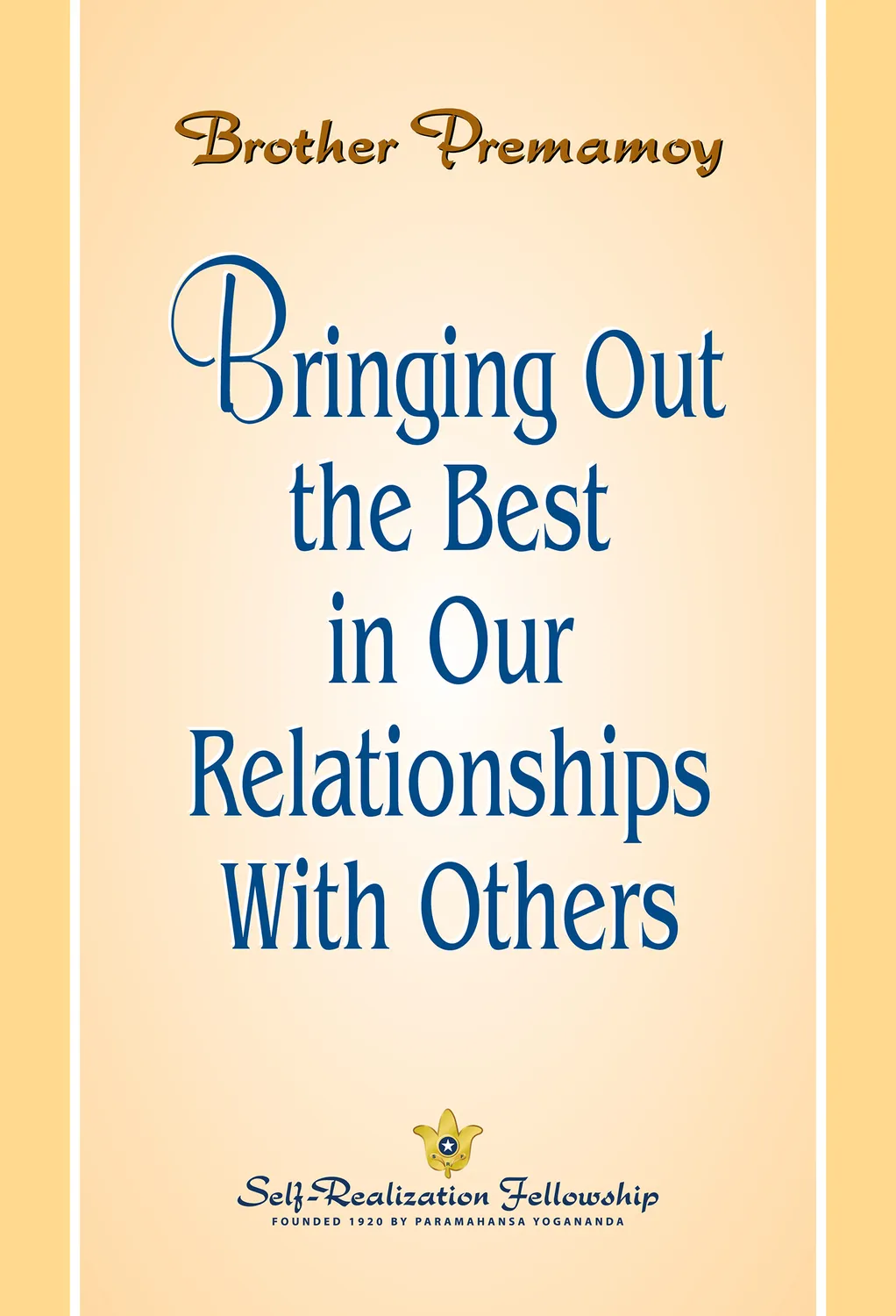Bringing out the Best in Our Relationship with Others