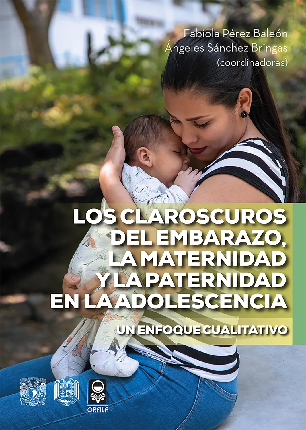 Los claroscuros del embarazo, la maternidad y la paternidad en la adolescencia. Un enfoque cualitativo