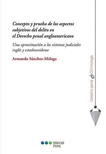 Concepto y prueba de los aspectos subjetivos del delito en el Derecho penal angloamericano
